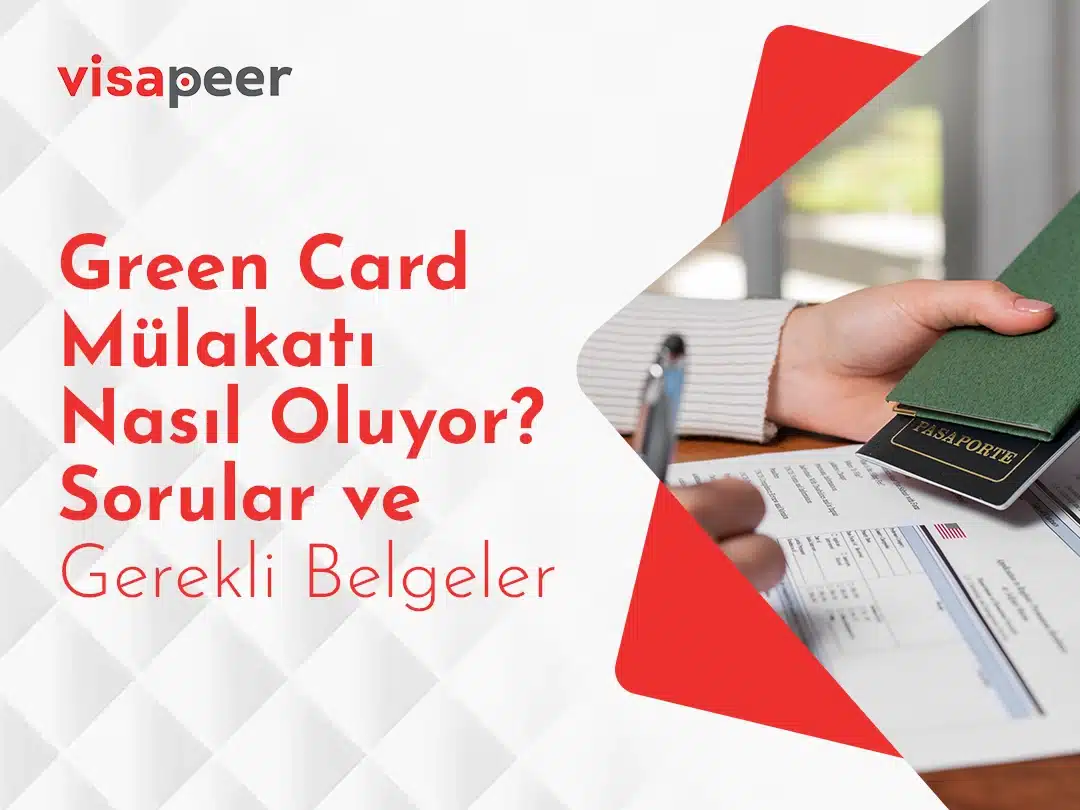 Green Card Mülakatı Nasıl Oluyor_ Sorular ve Gerekli Belgeler