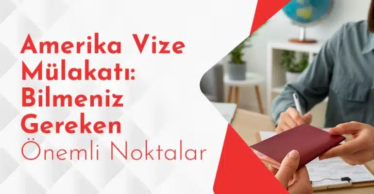 amerika vize mülakatı için hazırlanmak