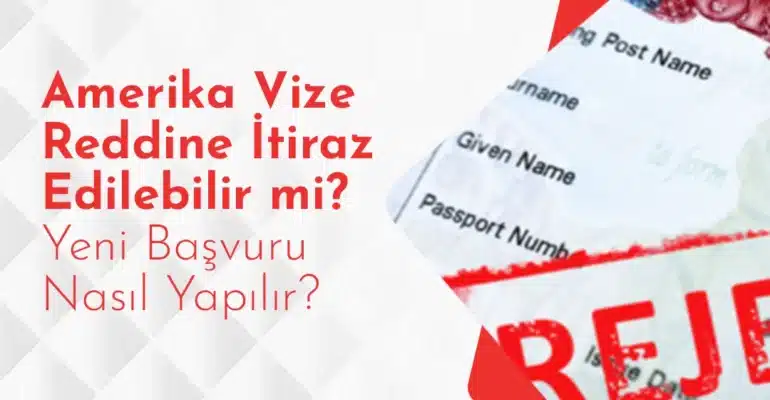 amerika vize reddi sonrası itiraz ve yapılması gerekenler