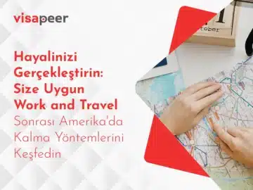 Hayalinizi Gerçekleştirin- Size Uygun Work and Travel Sonrası Amerika'da Kalma Yöntemlerini Keşfedin