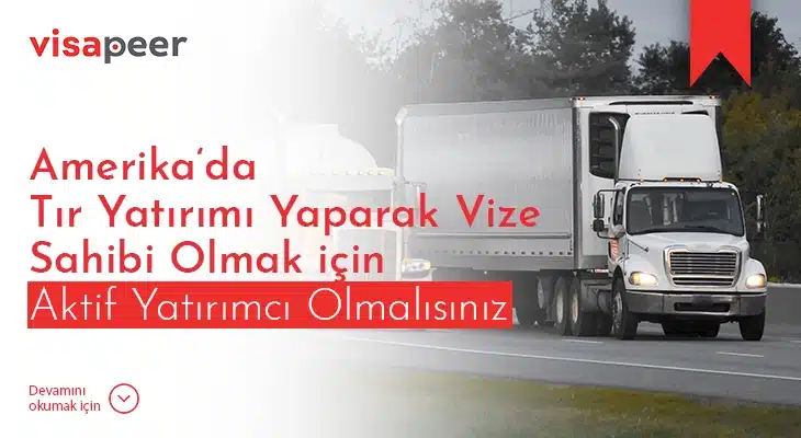 Amerika tır yatırımı yapma şartları