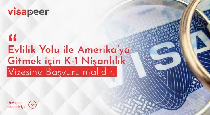 Amerika'da evlilik için gerekli olan vize K-1 vizesidir