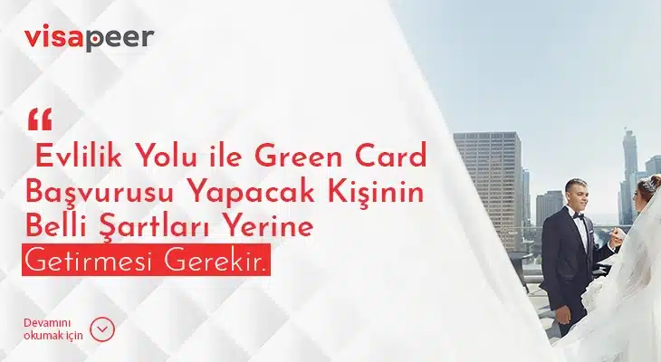 Amerika Evlilik Vizesi ile Green Card’a Başvurusu Yapmak