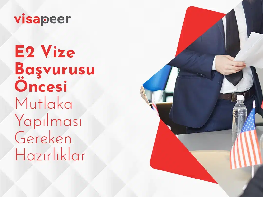 E2 Vize Başvurusu Öncesi Yapılması Gerekenler