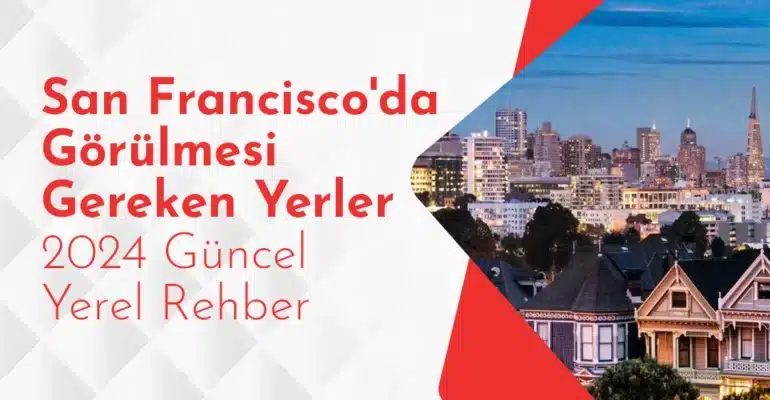 San Francisco'da Görülmesi Gereken Yerler