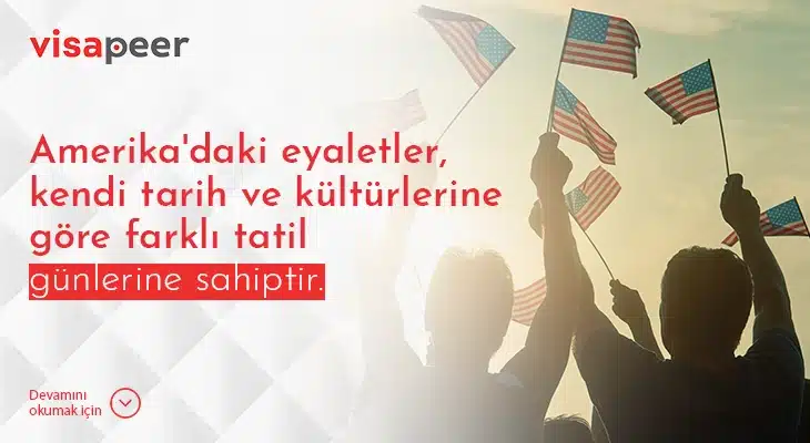 Amerikadaki eyaletler kendi tarih ve kulturlerine gore farkli tatil gunlerine sahiptir. 1