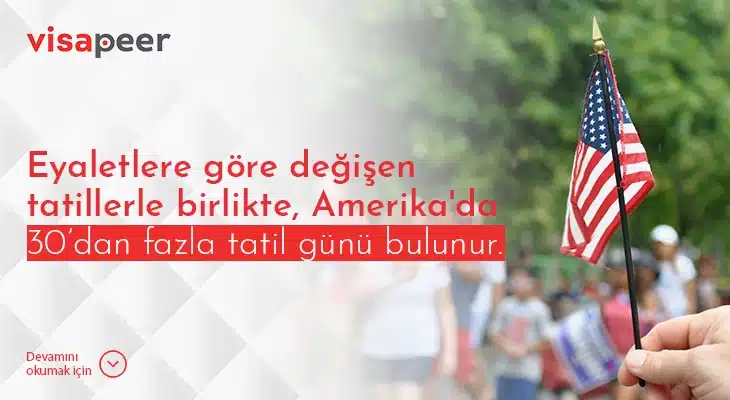 Eyaletlere gore degisen tatillerle birlikte Amerikada 30dan fazla tatil gunu bulunur. 1